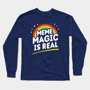 Meme Magic Is Real Long Sleeve T-Shirt